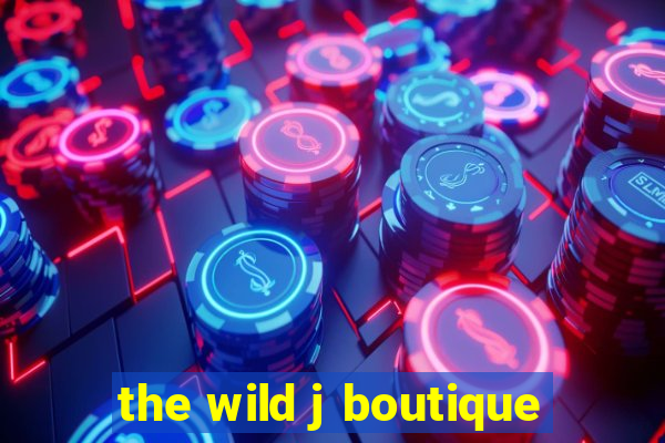 the wild j boutique